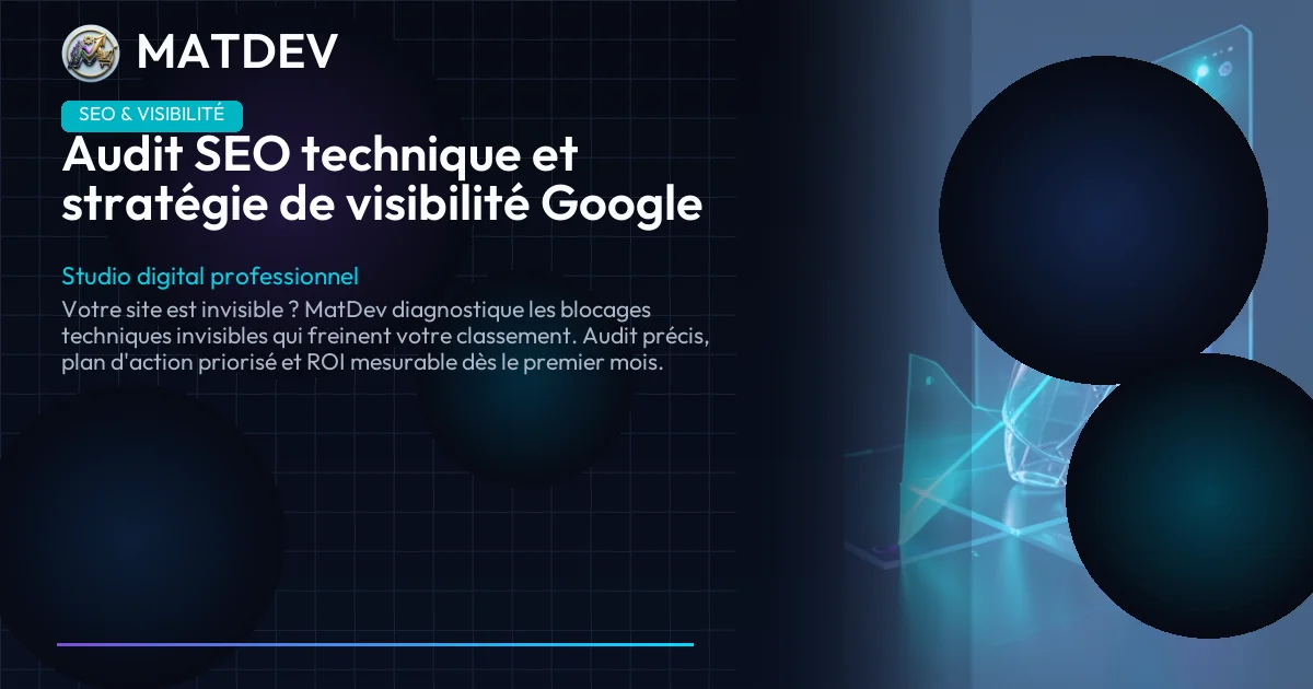 Audit SEO technique et stratégie de visibilité Google | MatDev