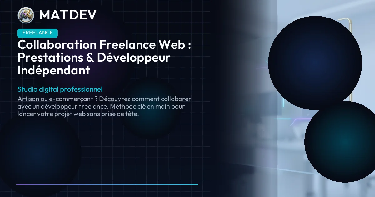 Collaboration Freelance Web : Prestations & Développeur Indépendant | MatDev