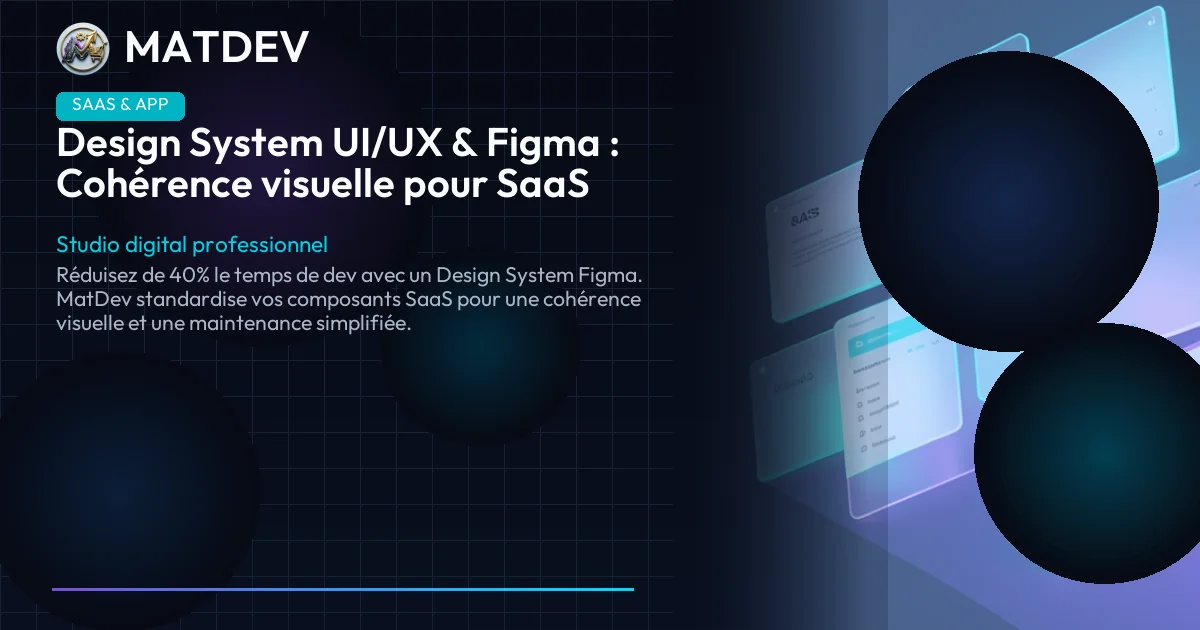 Design System UI/UX & Figma : Cohérence visuelle pour SaaS | MatDev
