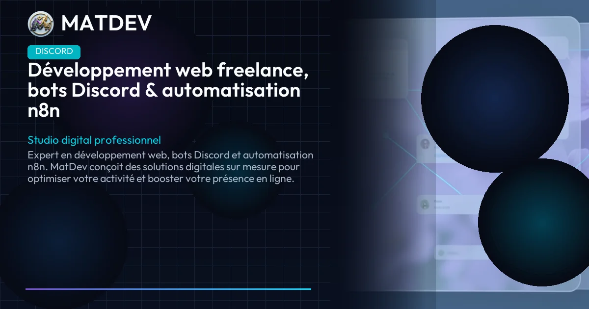Développement web freelance, bots Discord & automatisation n8n | MatDev