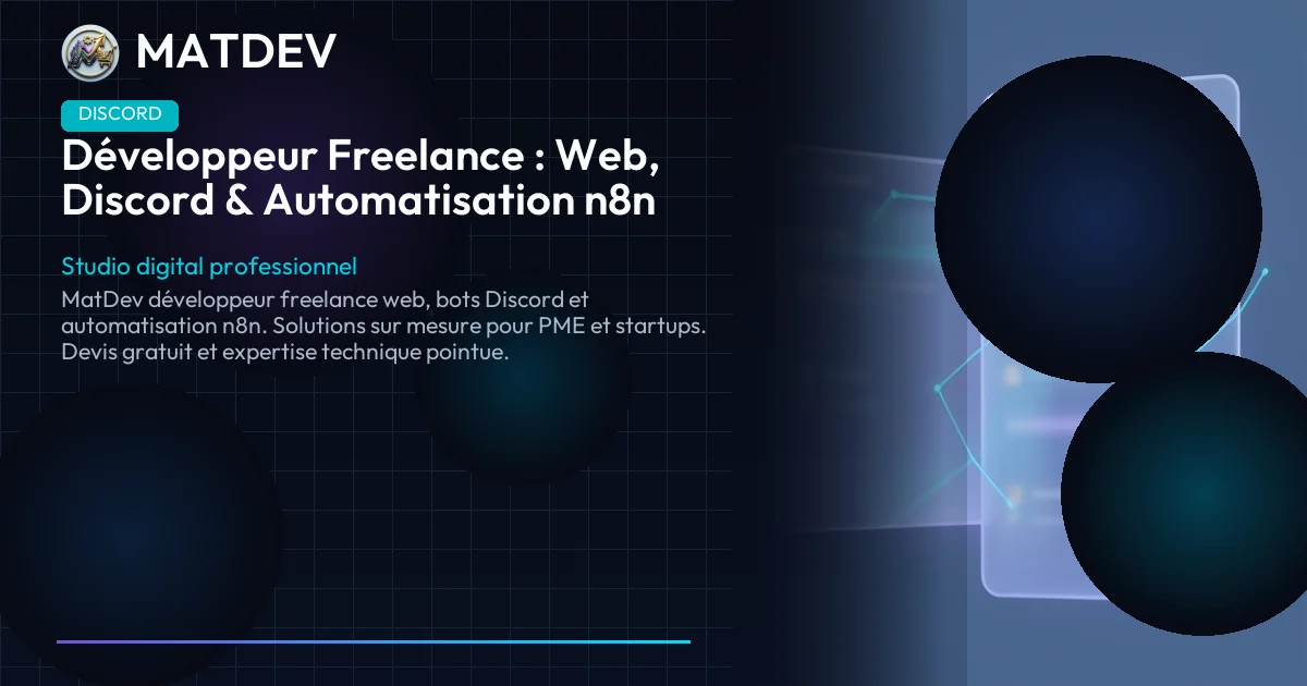 Développeur Freelance : Web, Discord & Automatisation n8n | MatDev