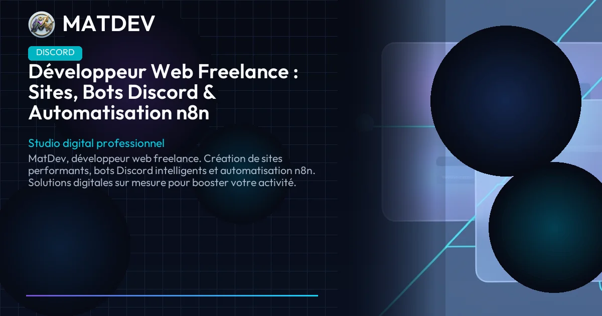 Développeur Web Freelance : Sites, Bots Discord & Automatisation n8n | MatDev