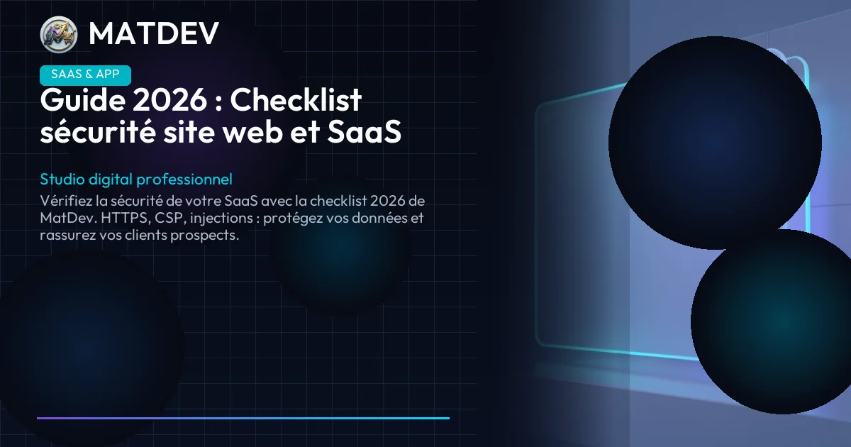 Guide 2026 : Checklist sécurité site web et SaaS | MatDev
