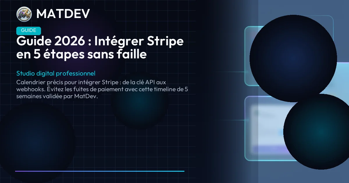 Guide 2026 : Intégrer Stripe en 5 étapes sans faille | MatDev