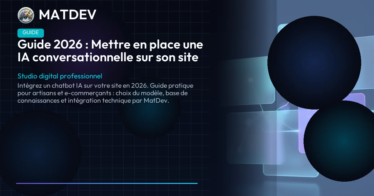 Guide 2026 : Mettre en place une IA conversationnelle sur son site | MatDev