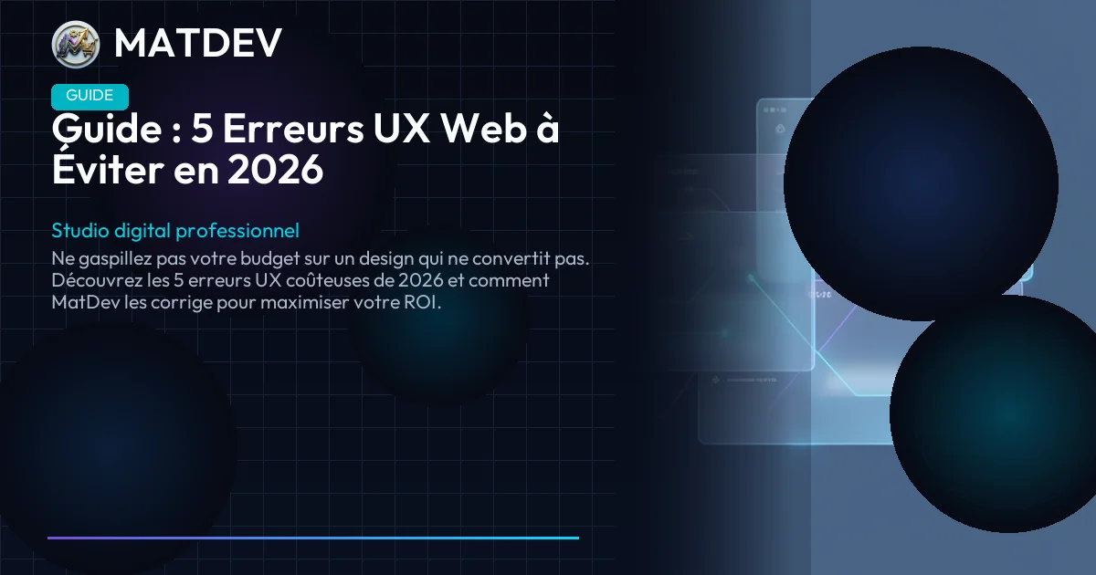 Guide : 5 Erreurs UX Web à Éviter en 2026 | MatDev
