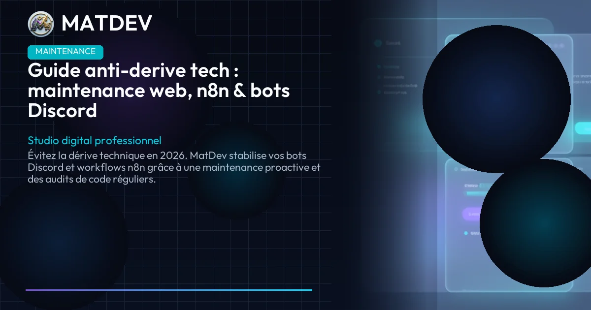 Guide anti-derive tech : maintenance web, n8n & bots Discord | MatDev