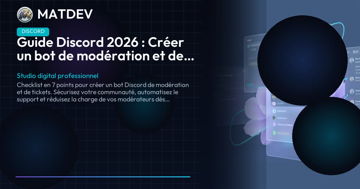 Guide Discord 2026 : Créer un bot de modération et de tickets | MatDev