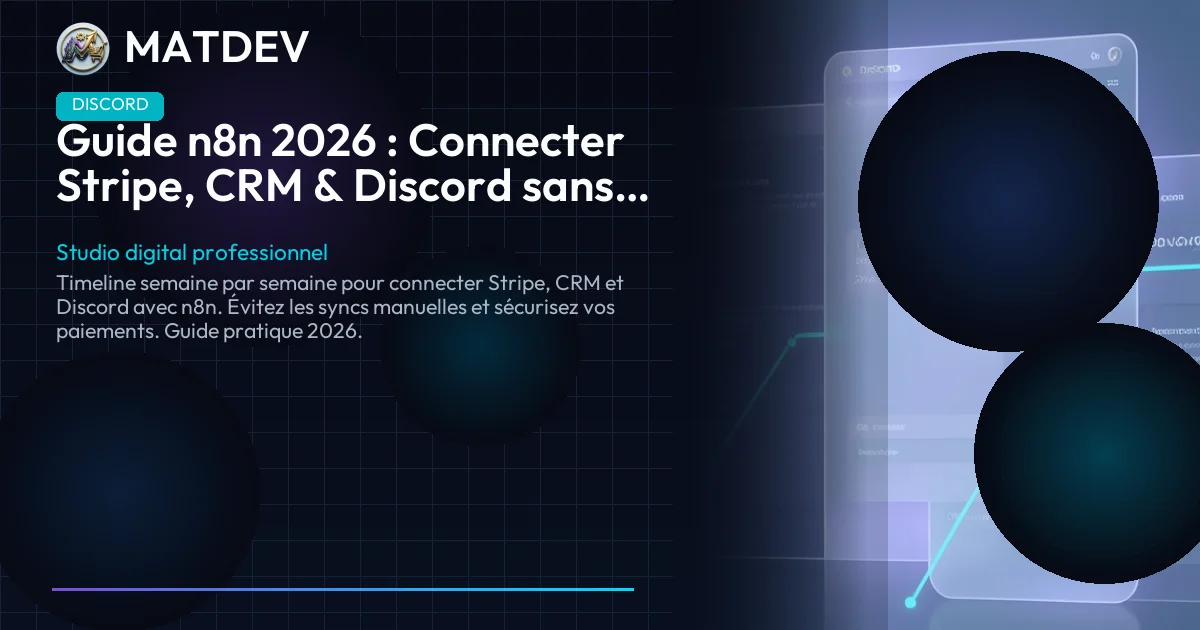 Guide n8n 2026 : Connecter Stripe, CRM & Discord sans code | MatDev