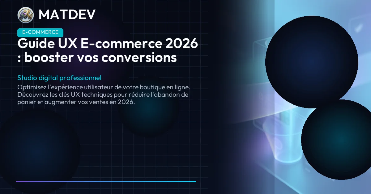 Guide UX E-commerce 2026 : booster vos conversions | MatDev