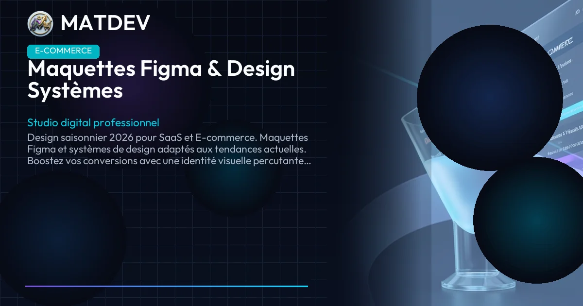 Maquettes Figma & Design Systèmes : Identité Visuelle Pour SaaS et E-commerce | MatDev