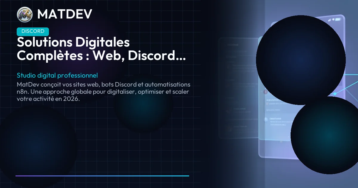 Solutions Digitales Complètes : Web, Discord & n8n | MatDev
